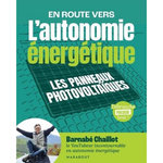EN ROUTE VERS L'AUTONOMIE ENERGETIQUE. LES PANNEAUX PHOTOVOLTAIQUES, Chaillot Barnabe