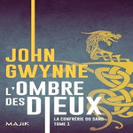 LA CONFRERIE DU SANG TOME 1 : L'OMBRE DES DIEUX, Gwynne John