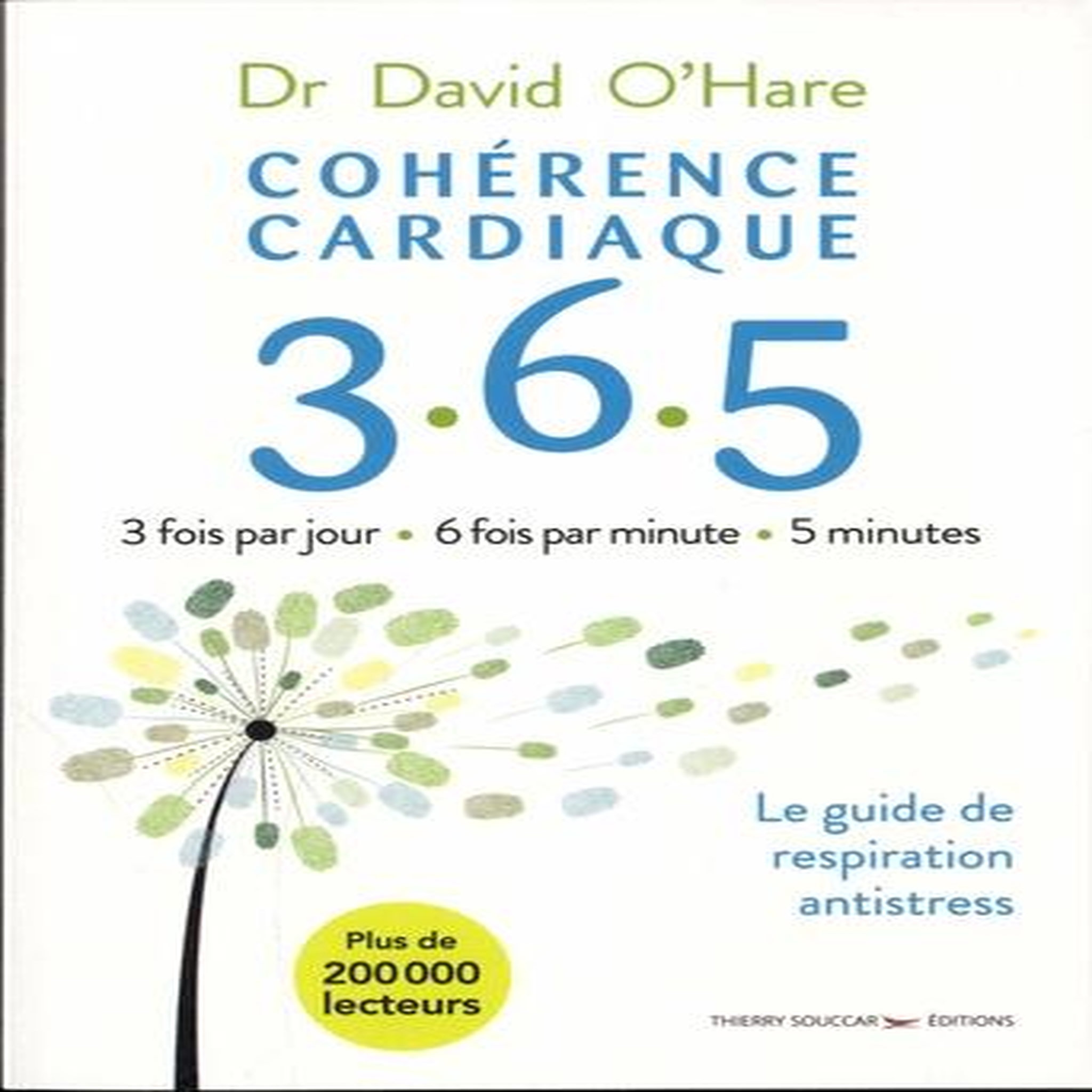 COHERENCE CARDIAQUE 3.6.5. LE GUIDE DE RESPIRATION ANTISTRESS, 2E EDITION, O'Hare David