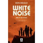 WHITE NOISE (BRUIT DE FOND), DeLillo Don