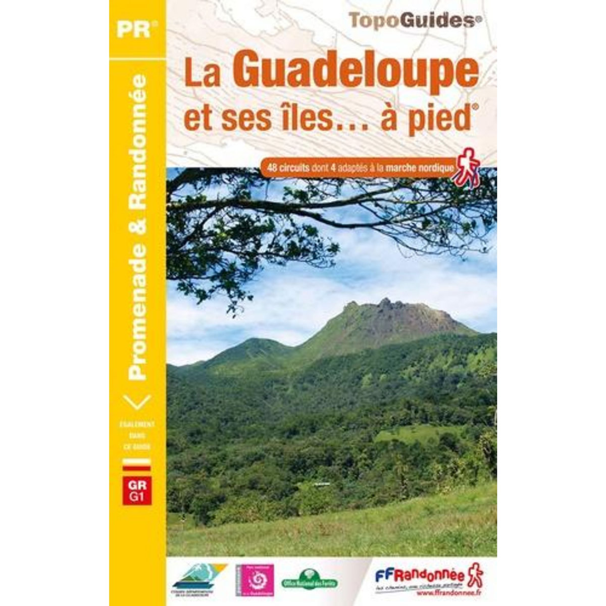 LA GUADELOUPE ET SES ILES... A PIED. 48 PROMENADES & RANDONNEES, 5E EDITION, FFRandonnée