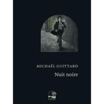 NUIT NOIRE, Guittard Michael