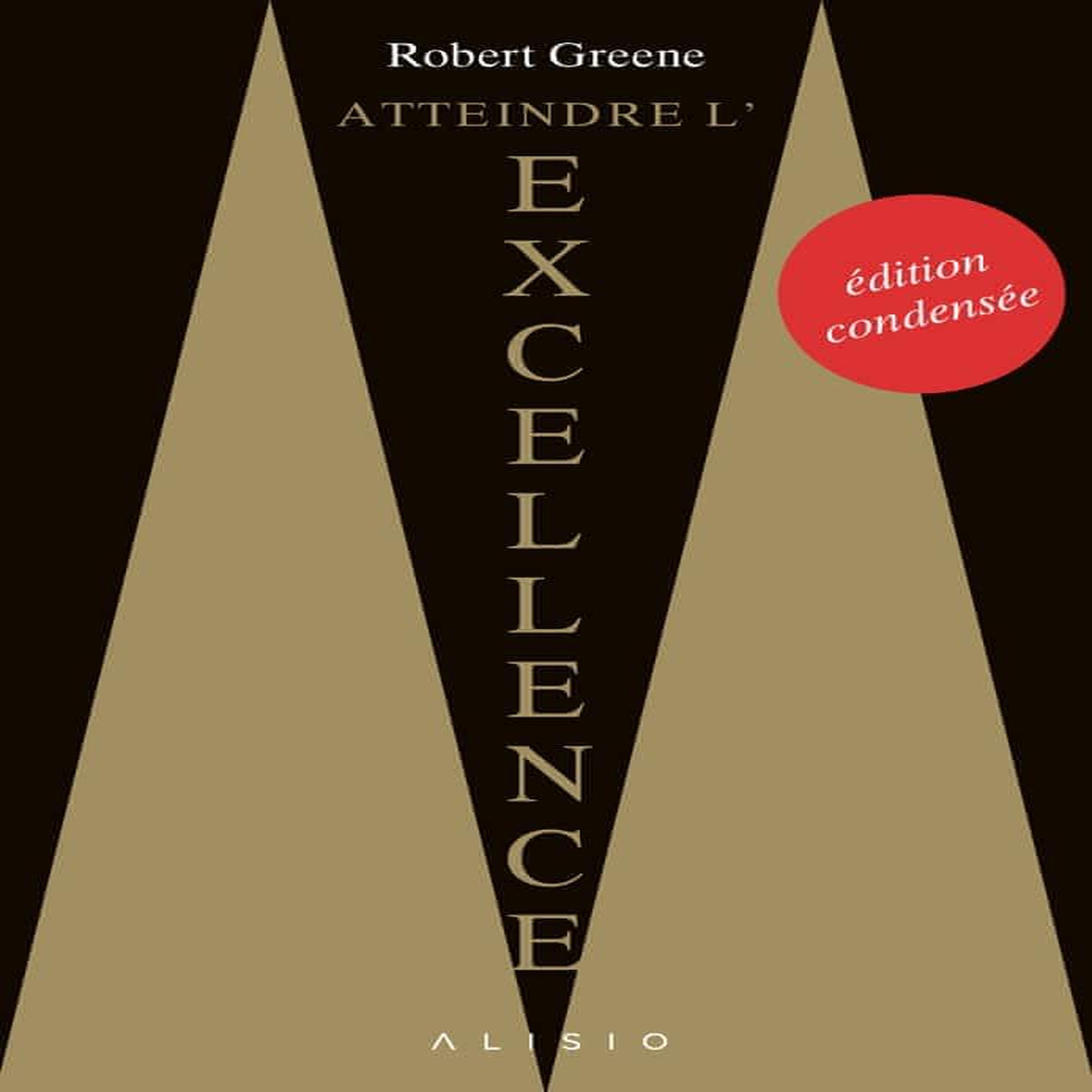 ATTEINDRE L'EXCELLENCE. TEXTE ABREGE, Greene Robert