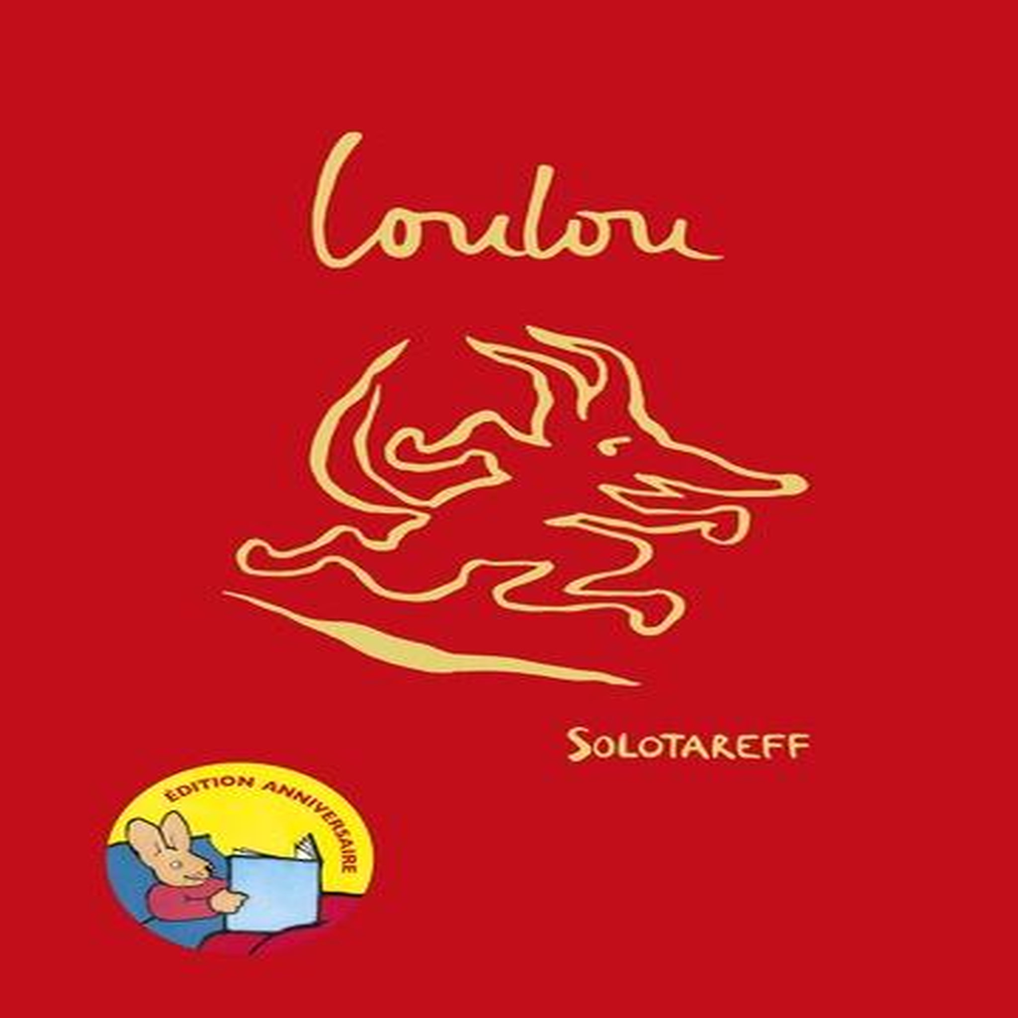 LOULOU. EDITION COLLECTOR, Solotareff Grégoire