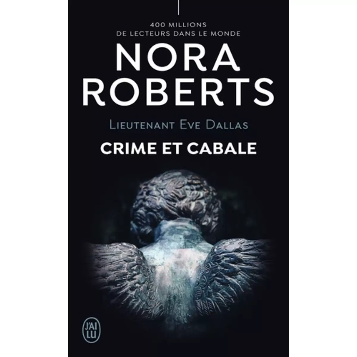  LIEUTENANT EVE DALLAS TOME 52 : CRIME ET CABALE, Roberts Nora
