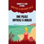 BRETZEL ET BEURRE SALE TOME 2 : UNE PILULE DIFFICILE A AVALER, Le Moal Margot