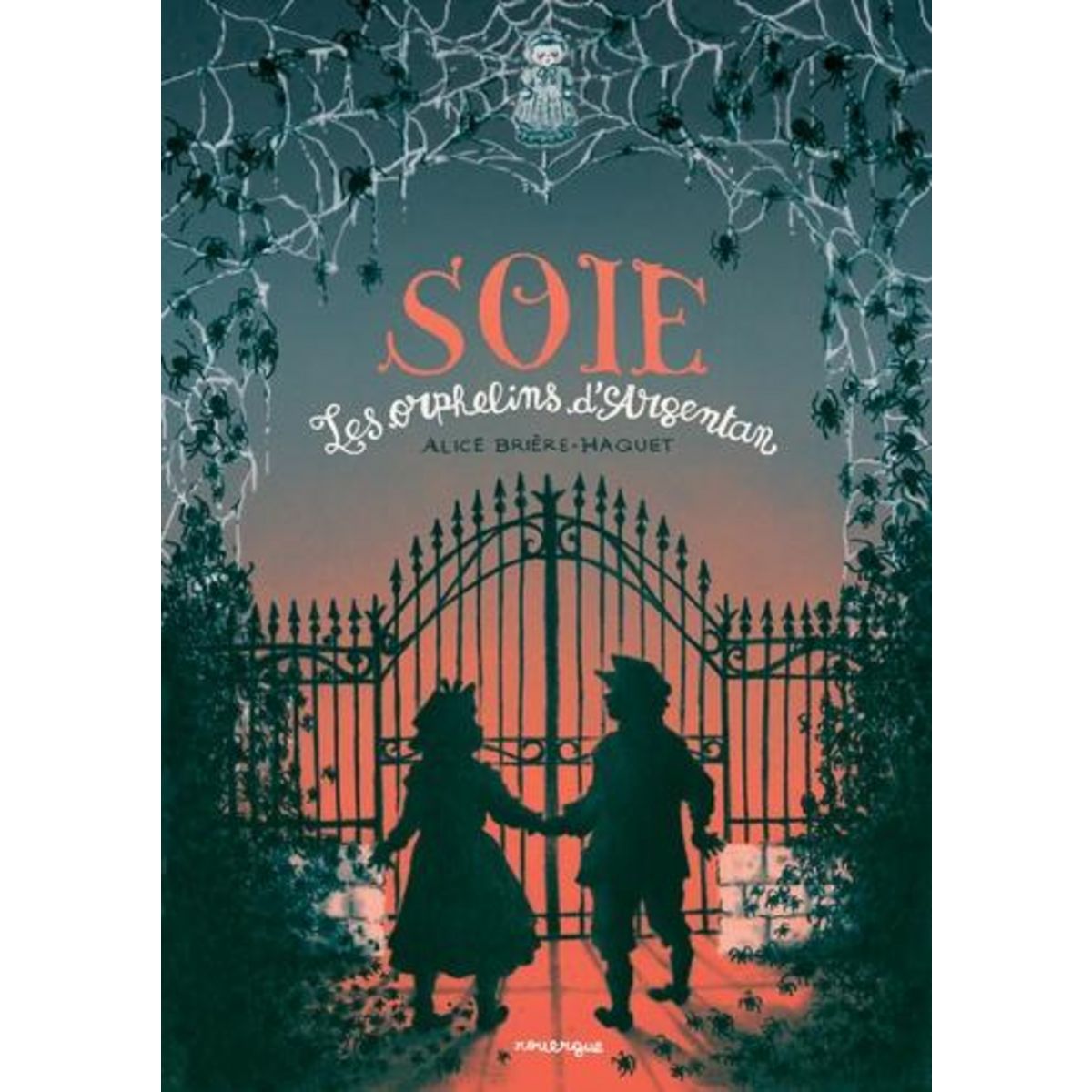 SOIE. LES ORPHELINS D'ARGENTAN, Brière-Haquet Alice