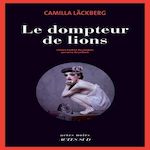 LE DOMPTEUR DE LIONS, Läckberg Camilla