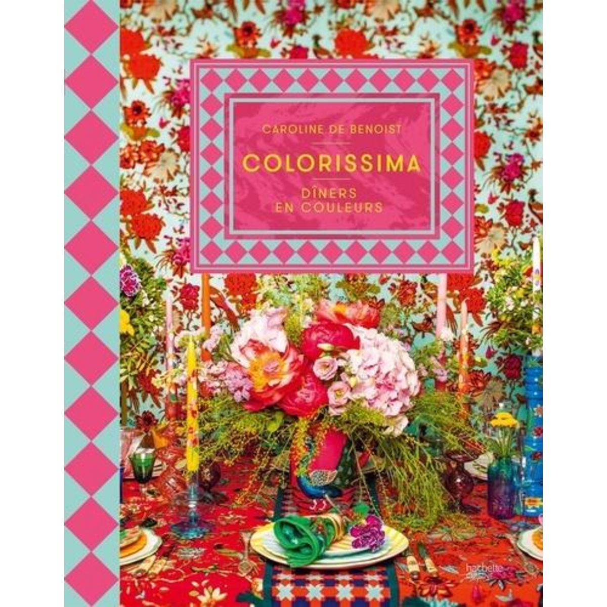 COLORISSIMA. DINERS EN COULEURS, Benoist Caroline de