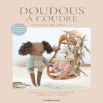 PELUCHES A COUDRE. DOUDOUS A CONFECTIONNER, EMBELLIR ET CHERIR. AVEC UN PATRON, Lauzon Ariane