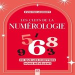 LES CLEFS DE LA NUMEROLOGIE. CE QUE LES CHIFFRES VOUS REVELENT, Lehnoff Evelyne