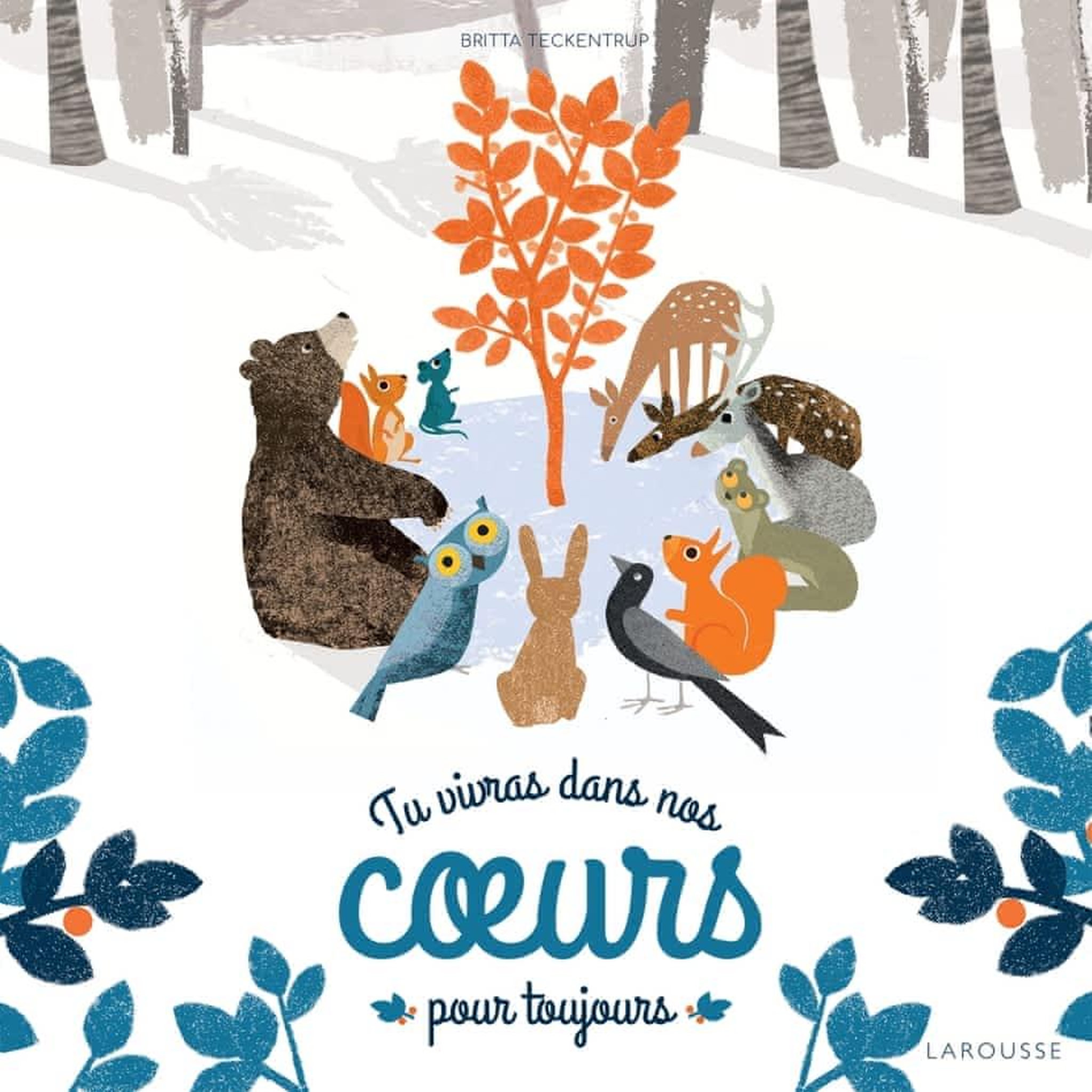 TU VIVRAS DANS NOS COEURS POUR TOUJOURS..., Teckentrup Britta