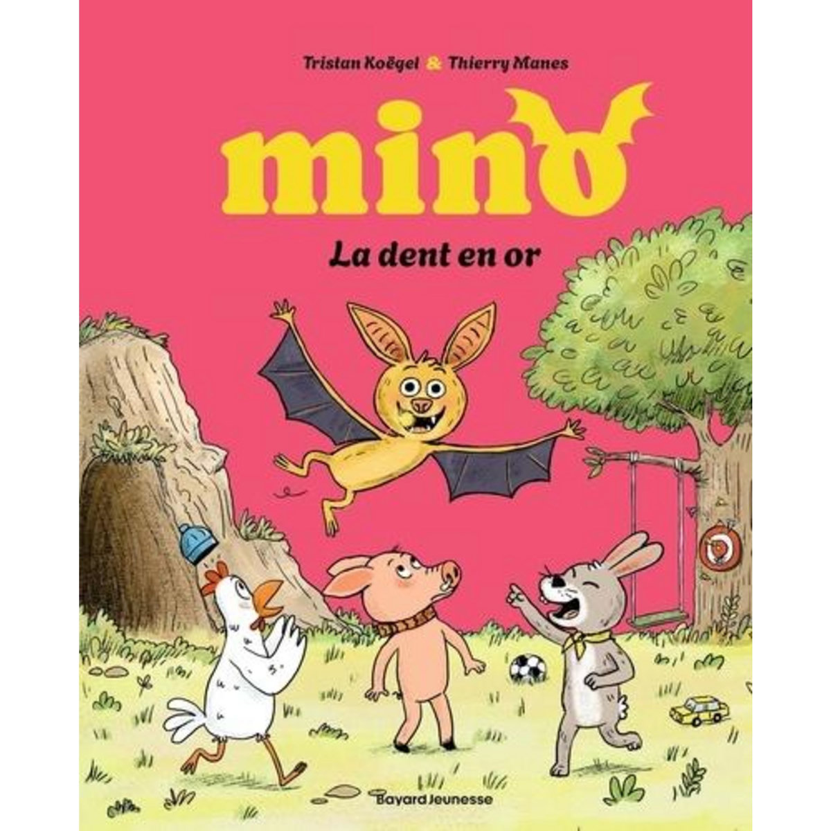 MINO LA CHAUVE SOURIS : LA DENT EN OR, Koëgel Tristan