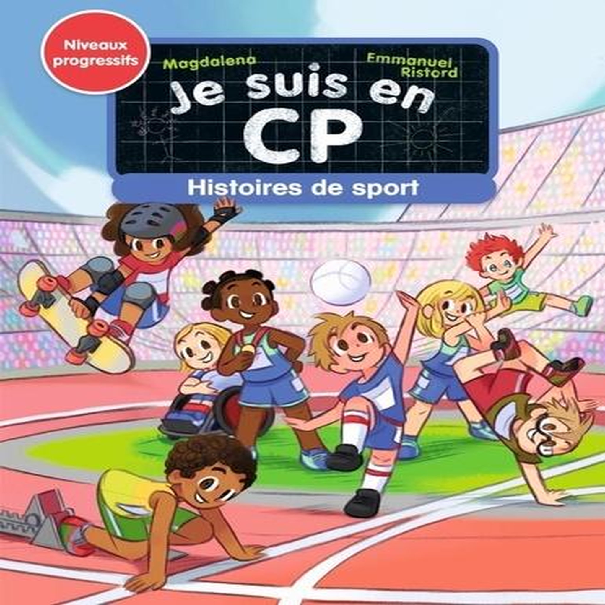 JE SUIS EN CP : HISTOIRES DE SPORT. NIVEAUX PROGRESSIFS 1, 2 & 3, Magdalena