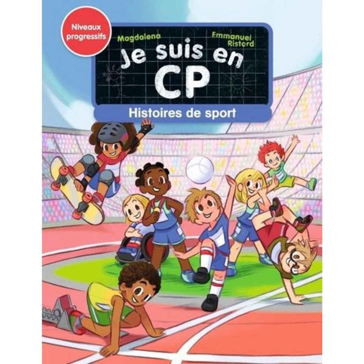 JE SUIS EN CP : HISTOIRES DE SPORT. NIVEAUX PROGRESSIFS 1, 2 & 3, Magdalena