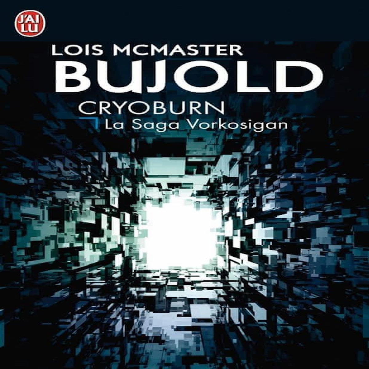 LA SAGA VORKOSIGAN : CRYOBURN, McMaster Bujold Lois