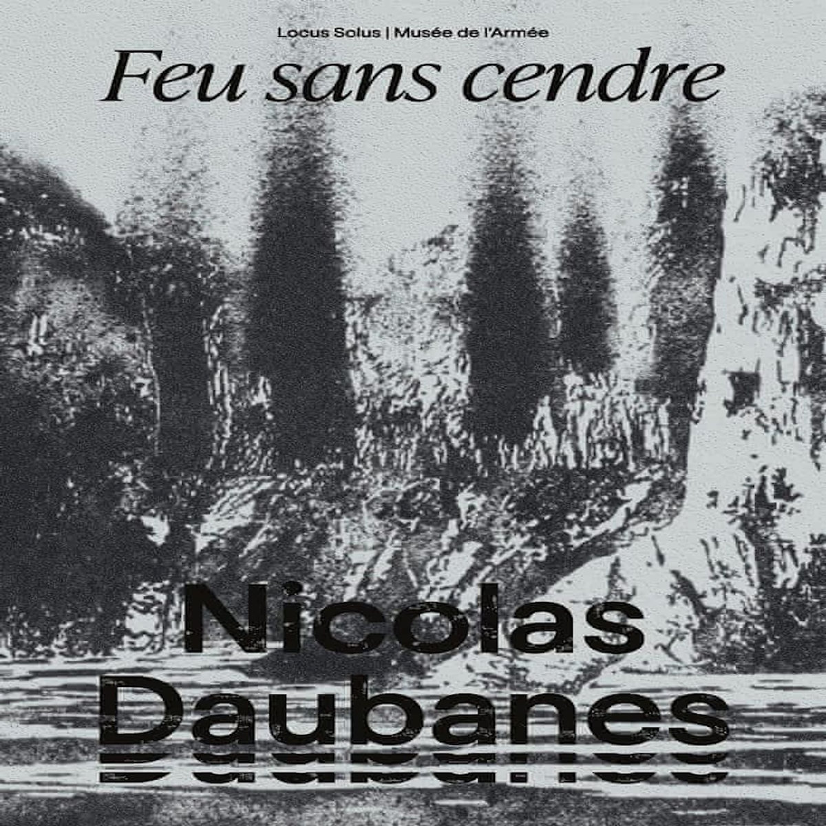 NICOLAS DAUBANES : DESSINER LA GUERRE (1870-1945). FEU SANS CENDRE, Desserrières Laëtitia