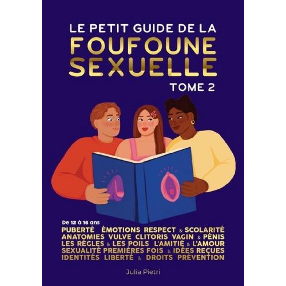 LE PETIT GUIDE DE LA FOUFOUNE SEXUELLE. TOME 2, Pietri Julia
