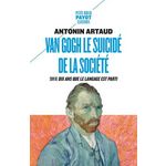 VAN GOGH, LE SUICIDE DE LA SOCIETE. SUIVI DE DIX ANS QUE LE LANGAGE EST PARTI, Artaud Antonin