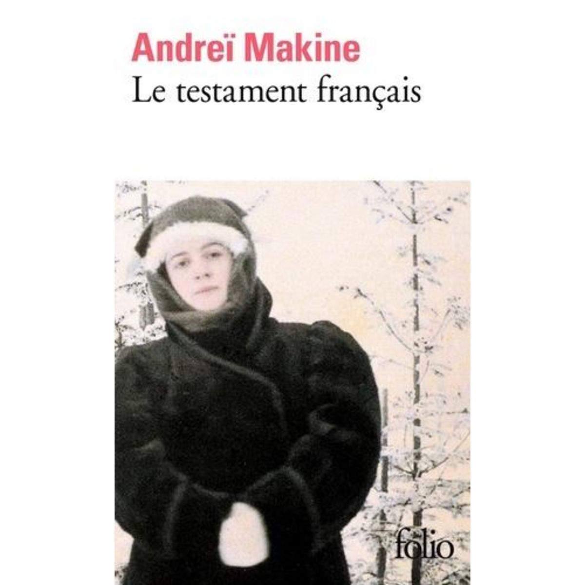 LE TESTAMENT FRANCAIS, Makine Andreï