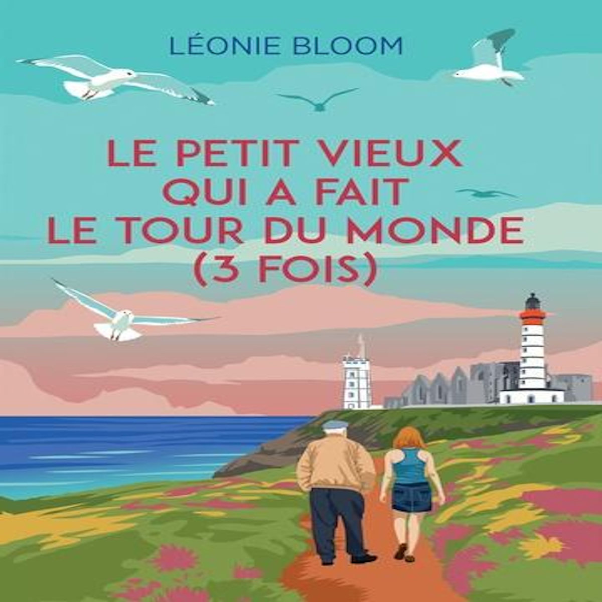 LE PETIT VIEUX QUI A FAIT LE TOUR DU MONDE (3 FOIS), Bloom Léonie