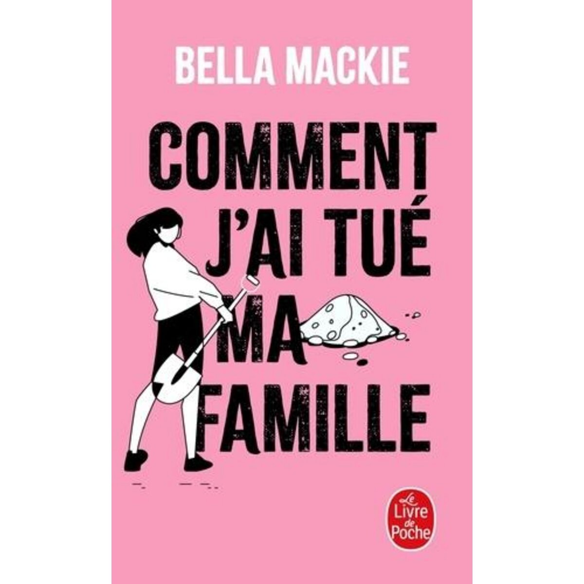 COMMENT J'AI TUE MA FAMILLE, Mackie Bella