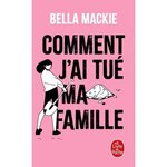COMMENT J'AI TUE MA FAMILLE, Mackie Bella