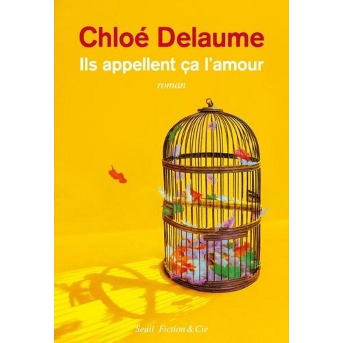 ILS APPELLENT CA L'AMOUR, Delaume Chloé