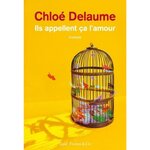 ILS APPELLENT CA L'AMOUR, Delaume Chloé
