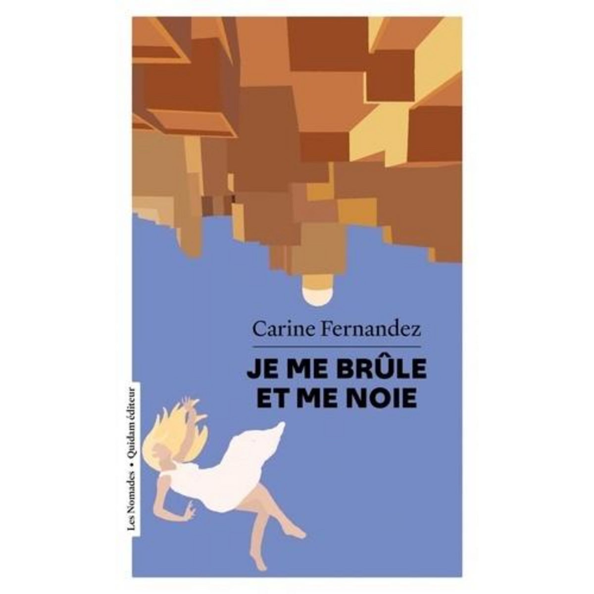 JE ME BRULE ET ME NOIE, Fernandez Carine