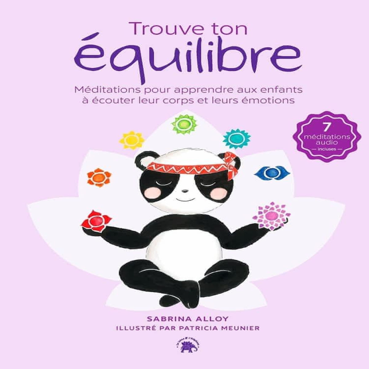 TROUVE TON EQUILIBRE. MEDITATIONS POUR APPRENDRE AUX ENFANTS A ECOUTER LEUR CORPS ET LEURS EMOTIONS, AVEC 1 CD AUDIO, Alloy Sabrina