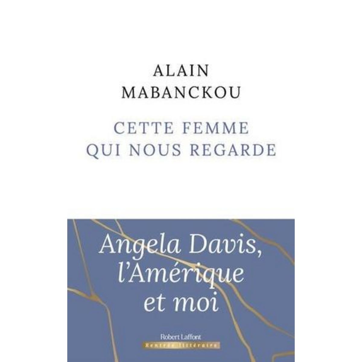 CETTE FEMME QUI NOUS REGARDE, Mabanckou Alain