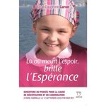 LA OU MEURT L'ESPOIR BRILLE L'ESPERANCE, Caron Marie-Dauphine