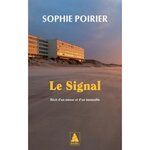 LE SIGNAL. RECIT D'UN AMOUR ET D'UN IMMEUBLE, Poirier Sophie