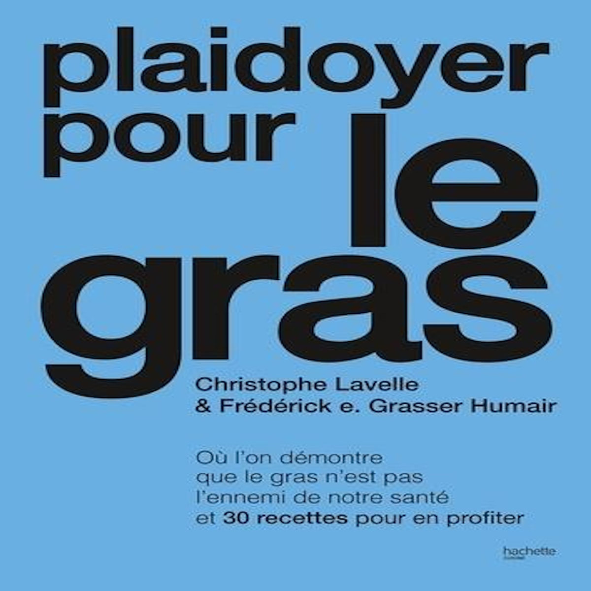 PLAIDOYER POUR LE GRAS, Lavelle Christophe
