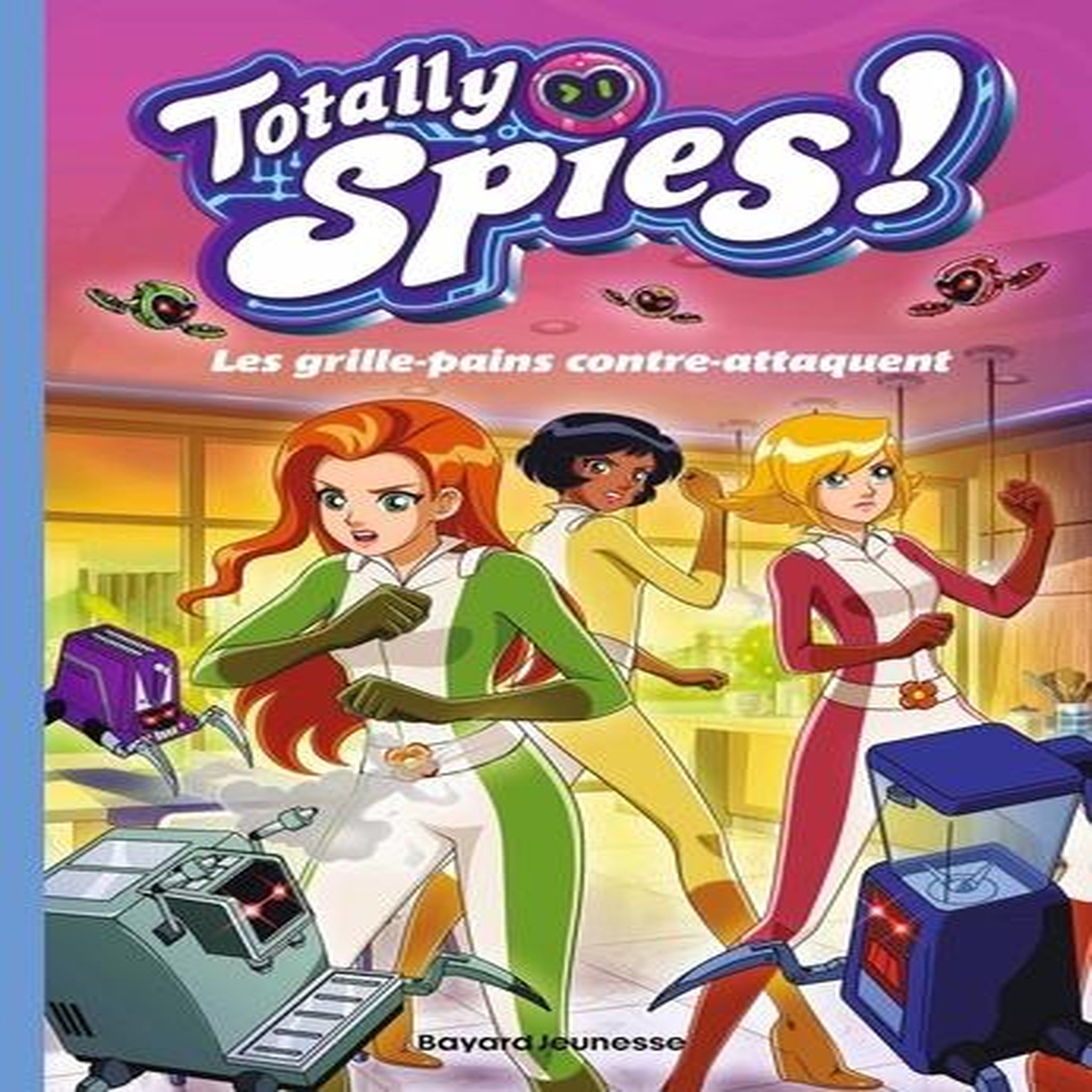 TOTALLY SPIES ! TOME 3 : LES GRILLE-PAINS CONTRE-ATTAQUENT, Allori Lou