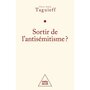  SORTIR DE L'ANTISEMITISME ? LE PHILOSEMITISME EN QUESTION, Taguieff Pierre-André