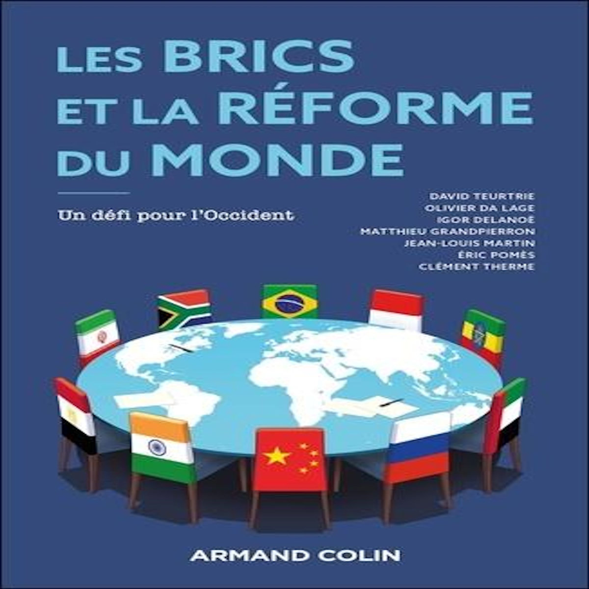 LES BRICS ET LA REFORME DU MONDE. UN DEFI POUR L'OCCIDENT, Teurtrie David