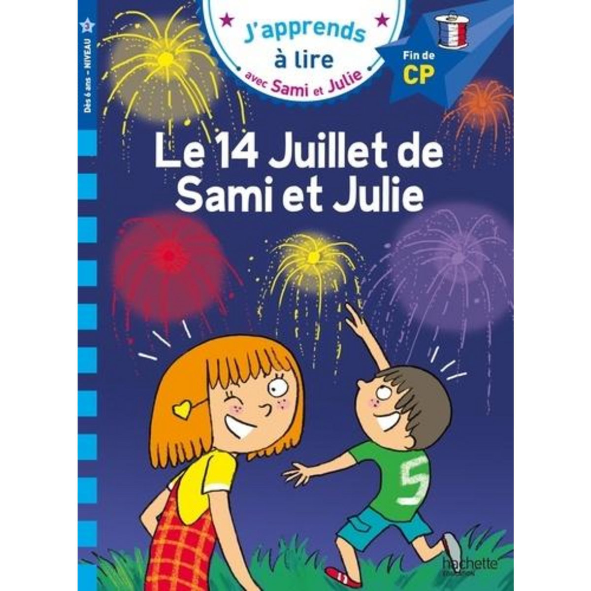 J'APPRENDS A LIRE AVEC SAMI ET JULIE : LE 14 JUILLET DE SAMI ET JULIE. FIN DE CP NIVEAU 3, Massonaud Emmanuelle