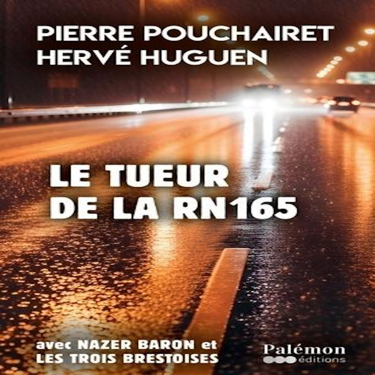 LE TUEUR DE LA RN165, Pouchairet Pierre