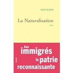LA NATURALISATION, Bakir Zied