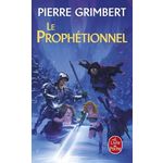 LE PROPHETIONNEL INTEGRALE : TOME 1, LA THEORIE DU BOUCLIER ; TOME 2, LE TRONE DU DAHU, Grimbert Pierre