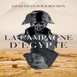 LA CAMPAGNE D'EGYPTE, Boudon Jacques-Olivier