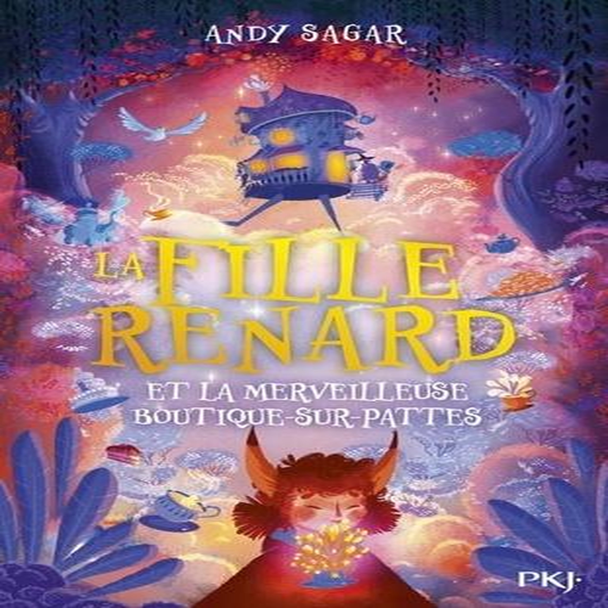 LA FILLE RENARD TOME 1 : LA FILLE-RENARD ET LA MERVEILLEUSE BOUTIQUE-SUR-PATTES, Sagar Andy