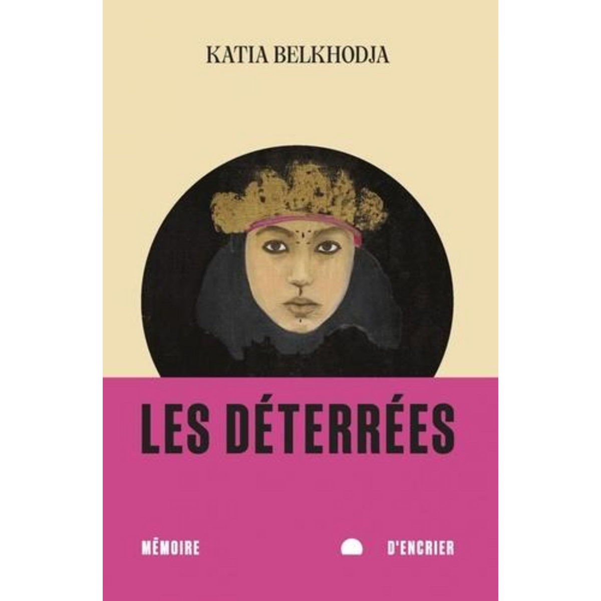 LES DETERREES, Belkhodja Katia