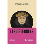 LES DETERREES, Belkhodja Katia