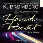 DRIVEN TOME 7 : HARD BEAT, Bromberg K.