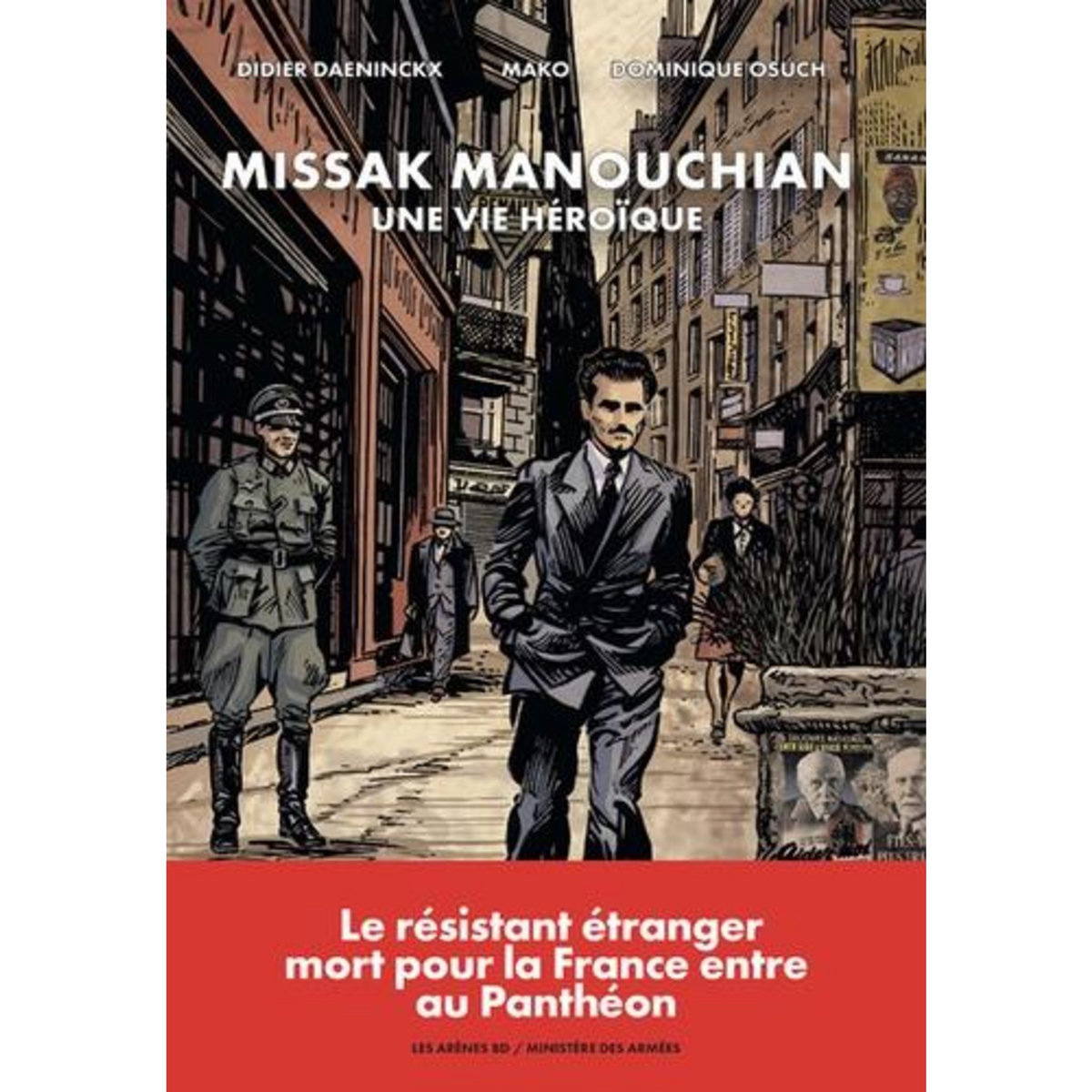 MISSAK MANOUCHIAN. UNE VIE HEROIQUE, Daeninckx Didier