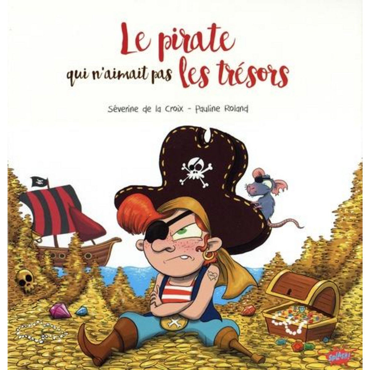 LE PIRATE QUI N'AIMAIT PAS LES TRESORS, La Croix Séverine de