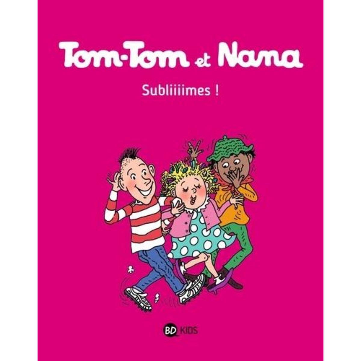 TOM-TOM ET NANA TOME 32 : SUBLIIIIMES !, Cohen Jacqueline